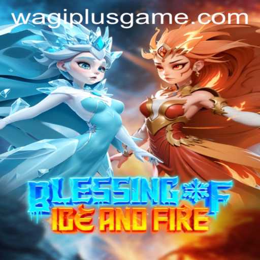 Blessing of Ice and Fire: A New Gaming Sensation with Wagiplus Enhancements