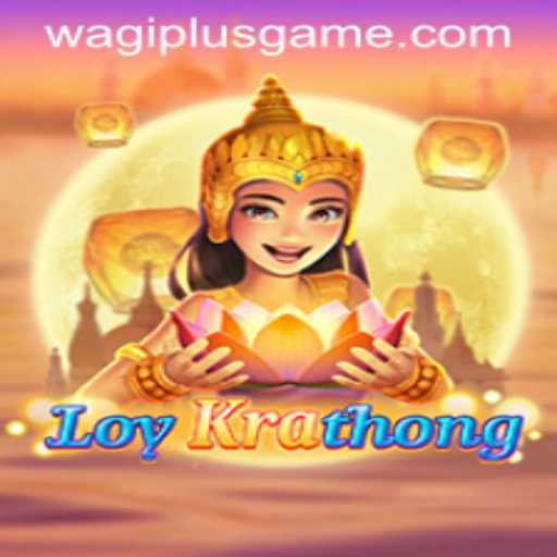 Discover LoyKrathong: Embrace the Magic of Wagiplus Gaming