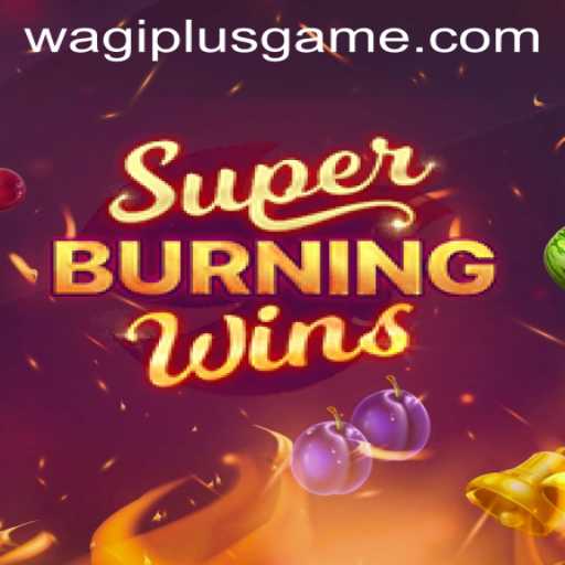 Exploring SuperBurningWins: The Exciting World of Digital Slots and the Role of Wagiplus